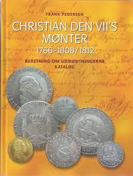 Frank Pedersen: Christian den VII\'s mønter. 1766-1808/1812. 