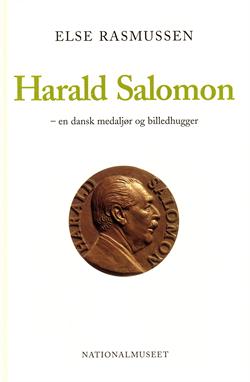 Else Rasmussen: Harald Salomon - en dansk medaljør og billedhugger